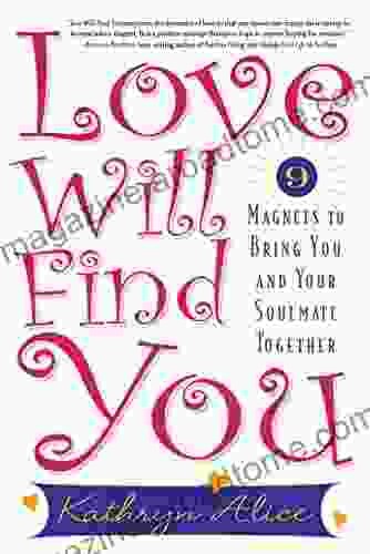 Love Will Find You: 9 Magnets to Bring You and Your Soulmate Together