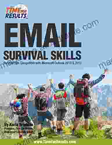 Email Survival Skills: Survival Tips Compatible With Microsoft Outlook 2024