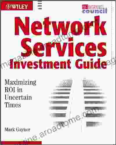 Network Services Investment Guide: Maximizing ROI In Uncertain Times (Networking Council 28)