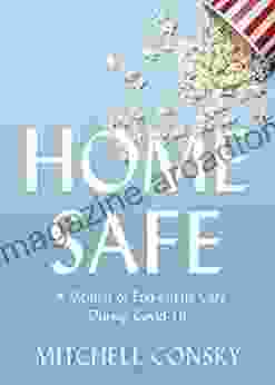 Home Safe: A Memoir Of End Of Life Care During Covid 19