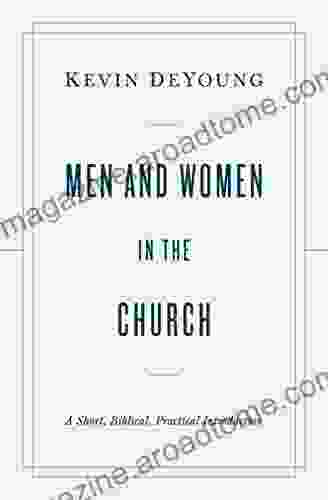 Men and Women in the Church: A Short Biblical Practical Introduction