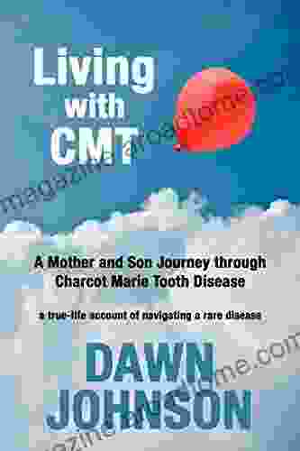 Living with CMT: A Mother and Son Journey through Charcot Marie Tooth Disease