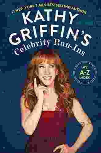 Kathy Griffin s Celebrity Run Ins: My A Z Index