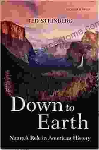 Down To Earth: Nature S Role In American History