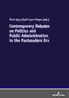 Contemporary Debates On Politics And Public Administration In The Postmodern Era