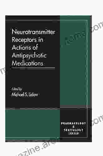 Neurotransmitter Receptors In Actions Of Antipsychotic Medications (Handbooks In Pharmacology And Toxicology)