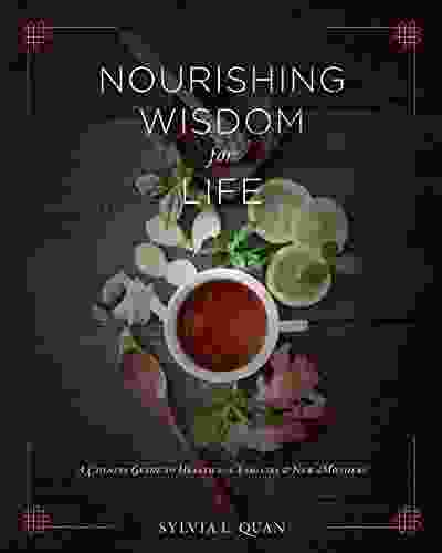 Nourishing Wisdom For Life: A Chinese Guide To Health For Families And New Mothers