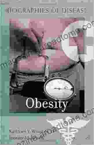 Obesity (Biographies Of Disease) Kathleen Y Wolin