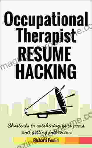 Occupational Therapist Resume Hacking: Shortcuts To Outshining Your Peers And Getting Interviews (Healthcare 5)