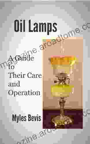 Oil Lamps A Guide To Their Care And Operation