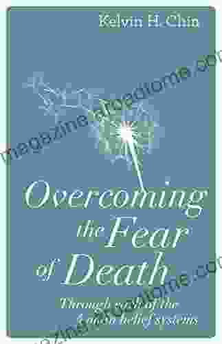 Overcoming The Fear Of Death: Through Each Of The 4 Main Belief Systems