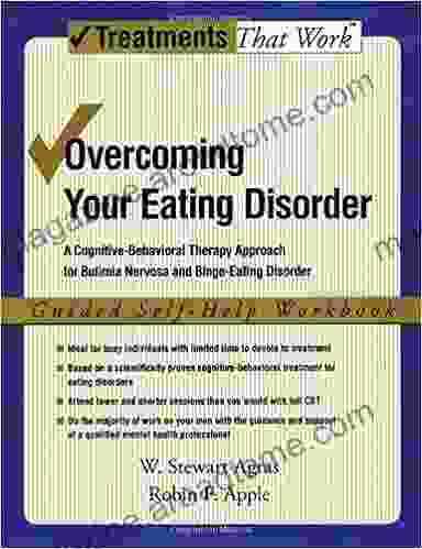 Overcoming Your Eating Disorder: A Cognitive Behavioral Therapy Approach for Bulimia Nervosa and Binge Eating Disorder Guided Self Help Workbook: A Cognitive Behavioral Self Help Workbook (Treatments That Work)