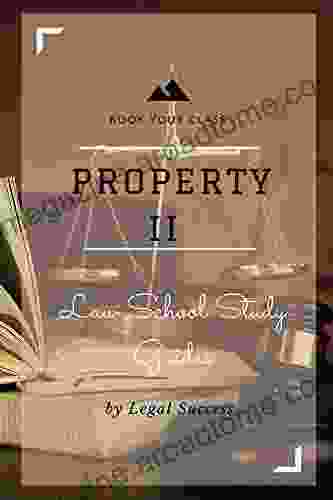 Law School Study Guides: Property II Outline