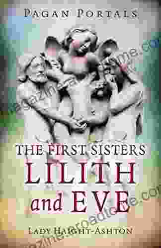 Pagan Portals The First Sisters: Lilith and Eve