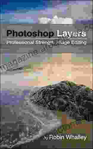 Photoshop Layers: Professional Strength Image Editing