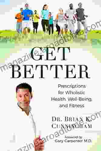 Get Better: Prescriptions For Life Long Health Wealth And Posterity