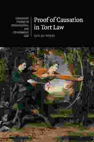 Proof Of Causation In Tort Law (Cambridge Studies In International And Comparative Law 120)