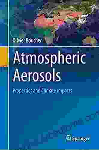 Atmospheric Aerosols: Properties and Climate Impacts (Springer Atmospheric Sciences)