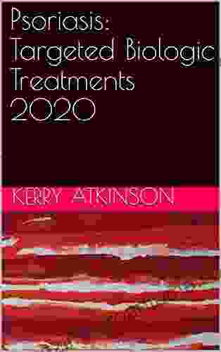 Psoriasis: Targeted Biologic Treatments 2024 (Medicine 2024 5)