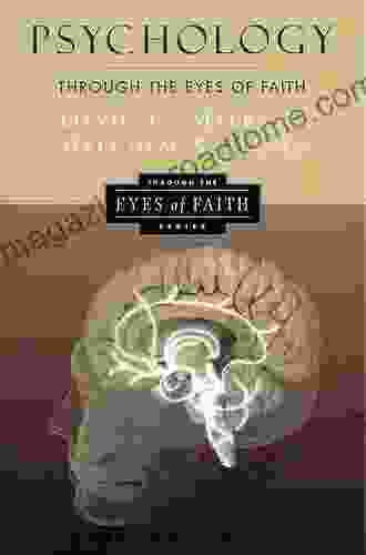 Psychology Through The Eyes Of Faith (Through The Eyes Of Faith Series)