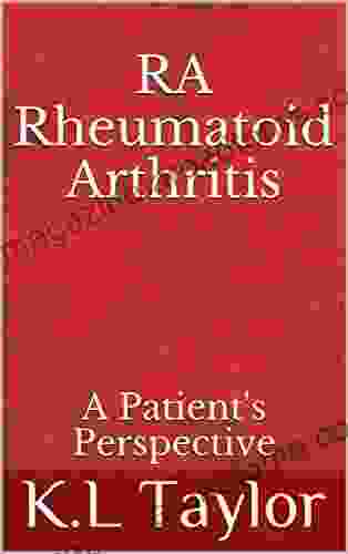 RA Rheumatoid Arthritis: A Patient s Perspective