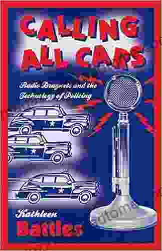 Calling All Cars: Radio Dragnets And The Technology Of Policing