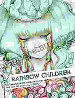 Rainbow Children: The Art of Camilla d Errico