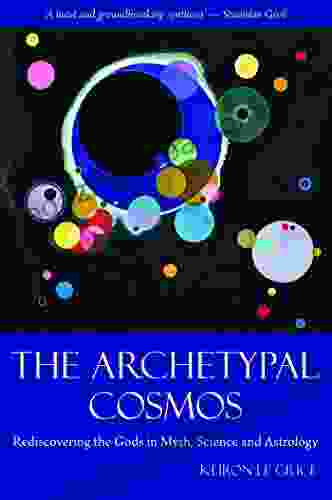 The Archetypal Cosmos: Rediscovering the Gods in Myth Science and Astrology