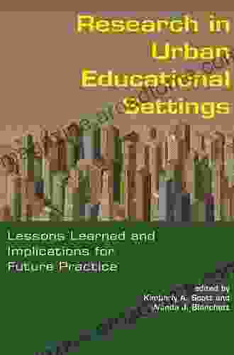 Research in Urban Educational Settings: Lessons Learned and Implications for Future Practice