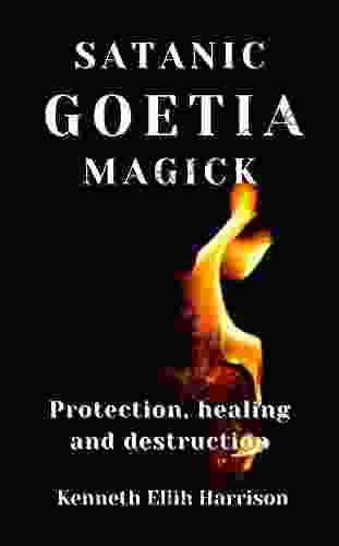 Satanic Goetia Magick: Protection Healing And Destruction