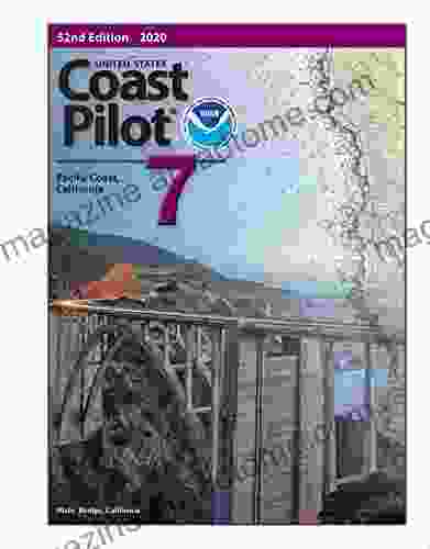 2024 U S Coast Pilot 7: Pacific Coast California 52nd Edition