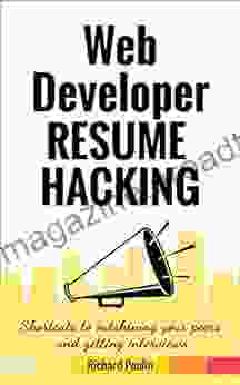 Web Developer Resume Hacking: Shortcuts To Outshining Your Peers And Getting Interviews (Science Technology Collection 7)