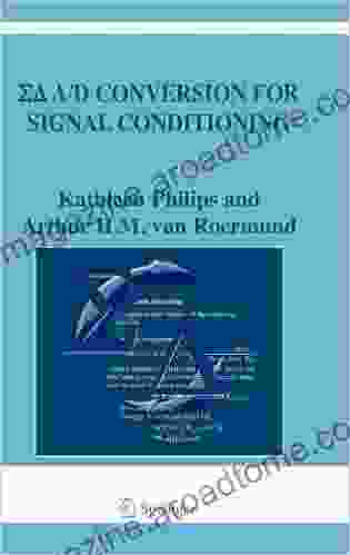 Sigma Delta A/D Conversion for Signal Conditioning (The Springer International in Engineering and Computer Science 874)