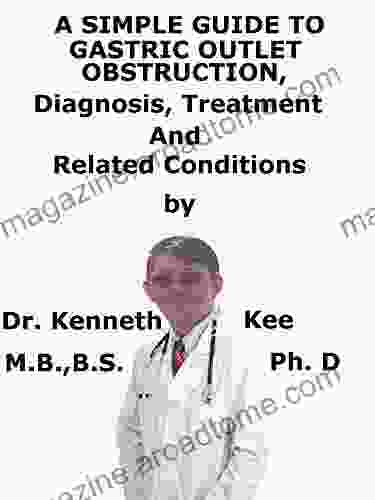 A Simple Guide To Gastric Outlet Obstruction Diagnosis Treatment And Related Conditions