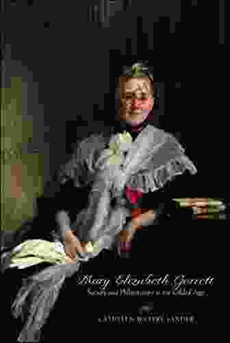 Mary Elizabeth Garrett: Society And Philanthropy In The Gilded Age