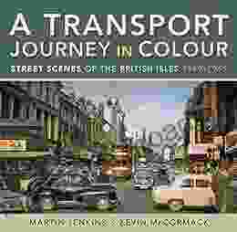 A Transport Journey in Colour: Street Scenes of the British Isles 1949 1969