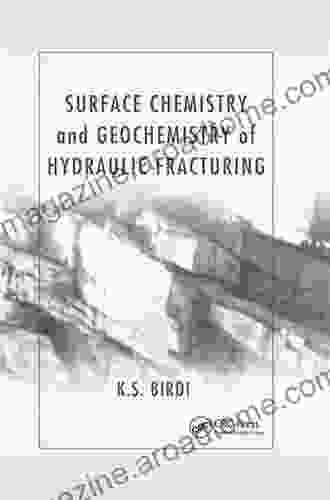 Surface Chemistry And Geochemistry Of Hydraulic Fracturing