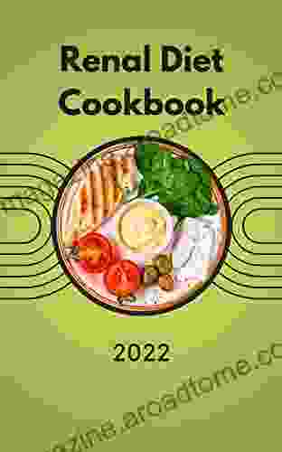 Renal Diet Cookbook 2024: Manage Kidney Disease By Eating Tasty Dishes Healthy Recipes With Low Sodium And Low Potassium Than Anyone Can