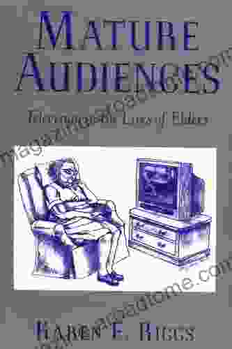 Mature Audiences: Television And The Elderly (Communications Media And Cultures Series)