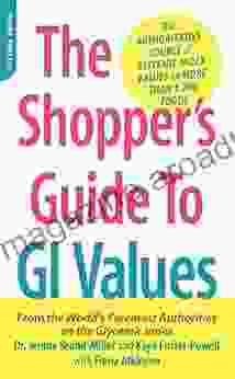 The Shopper S Guide To GI Values: The Authoritative Source Of Glycemic Index Values For More Than 1 200 Foods (The New Glucose Revolution Series)