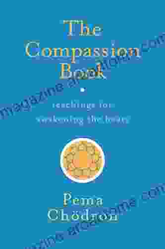 The Compassion Book: Teachings for Awakening the Heart