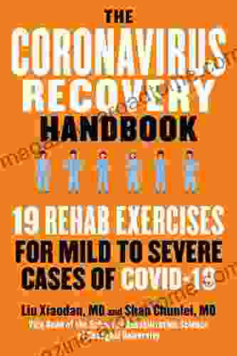 The Coronavirus Recovery Handbook: 19 Rehab Exercises for Mild to Severe Cases of COVID 19