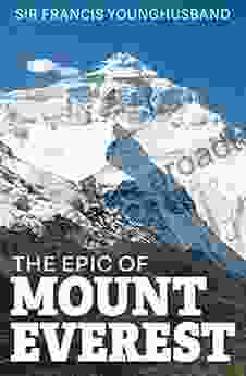 The Epic Of Mount Everest