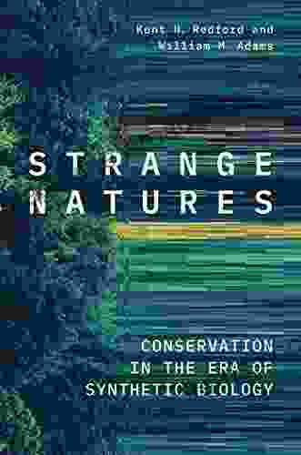 Strange Natures: Conservation in the Era of Synthetic Biology