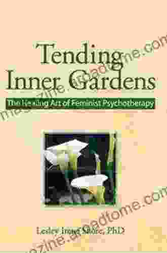 Tending Inner Gardens: The Healing Art Of Feminist Psychotherapy