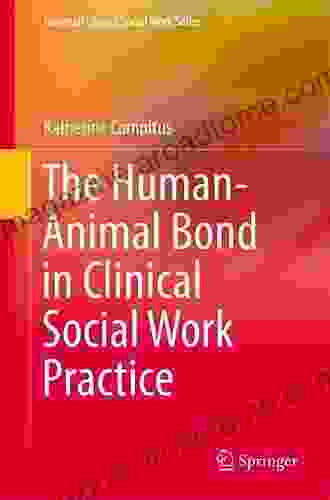 The Human Animal Bond In Clinical Social Work Practice (Essential Clinical Social Work Series)