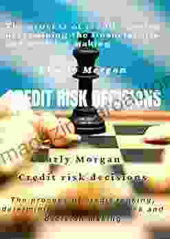 Credit risk decisions : The process of credit ranking determining the financial risk and decision making (INSURANCE BANKS)