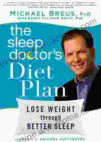 The Sleep Doctor S Diet Plan: Simple Rules For Losing Weight While You Sleep