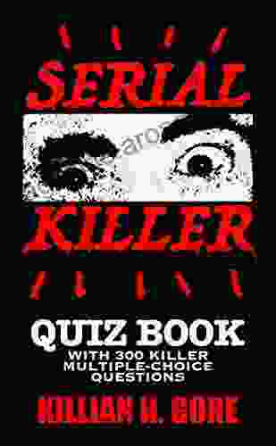 Serial Killer Quiz Killian H Gore