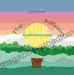 The Yellow Balloon: An Adventure In Colors